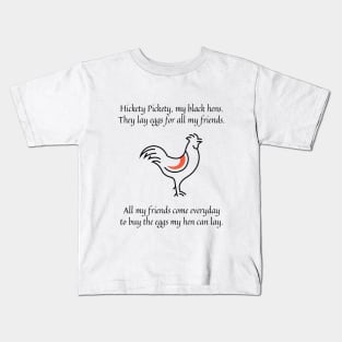 Hickety Pickety my black hen nursery rhyme (friends version) Kids T-Shirt